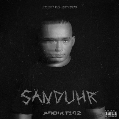 Sanduhr (Explicit)/Addikt102／102 Boyz