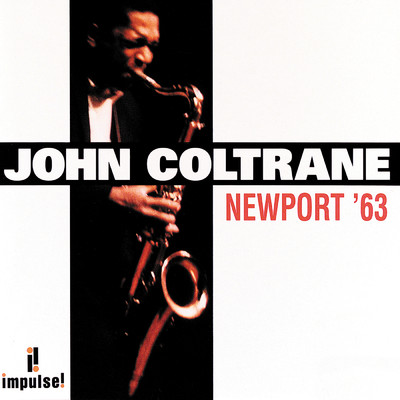 アルバム/Newport '63/ジョン・コルトレーン
