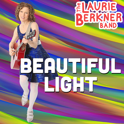 Beautiful Light/The Laurie Berkner Band