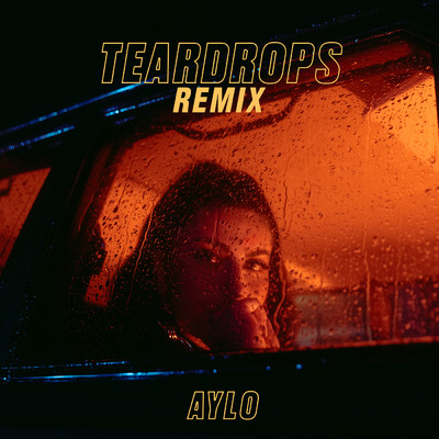 アルバム/Teardrops (Explicit) (Tiscore Remix)/Aylo