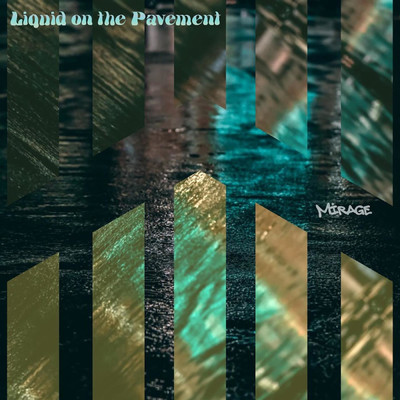 アルバム/Liquid on the Pavement/Mirage