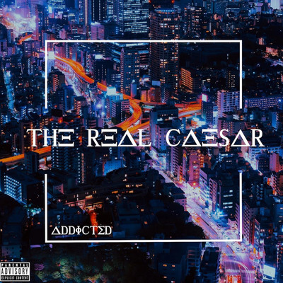 シングル/Addicted/The Real Caesar