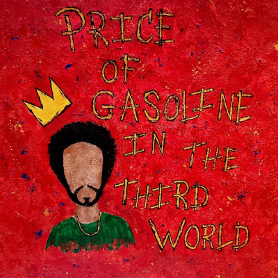 アルバム/PRICE OF GASOLINE IN THE THIRD WORLD/Elijah Bank$y