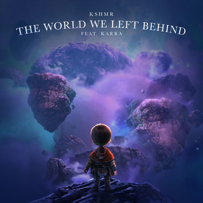 アルバム/The World We Left Behind (feat. KARRA)/KSHMR