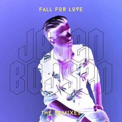 シングル/Fall for Love (feat. Jake Reese) [GOLD RVSH Remix]/Jaden Bojsen