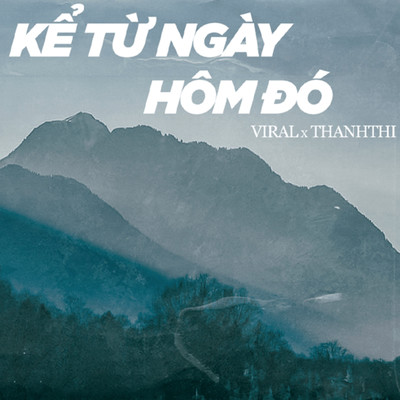 KE TU NGAY HOM DO/Viral／Thanh Thi
