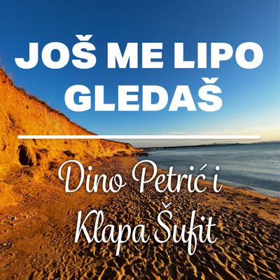 シングル/Jos me lipo gledas/Dino Petric & Klapa Sufit