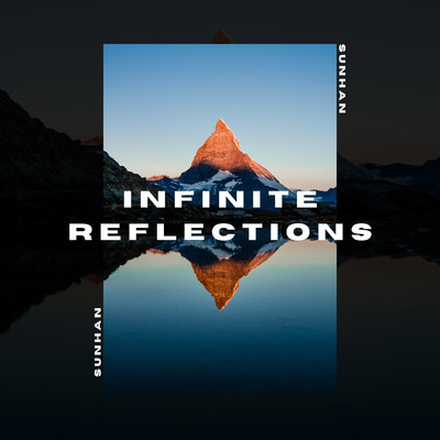 Infinite Reflections/SunHan