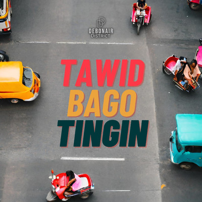 シングル/Tawid Bago Tingin/Debonair District