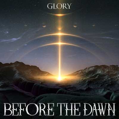 Before the Dawn/GLORY