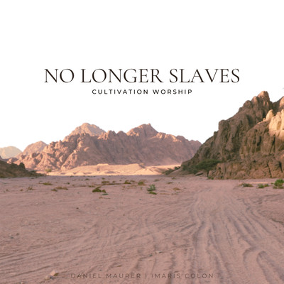 Cultivation Worship, Daniel Maurer, & Imaris Colon