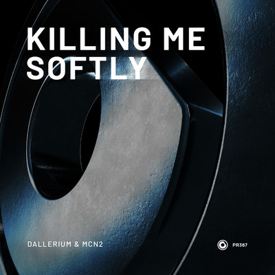 Killing Me Softly/Dallerium & MCN2
