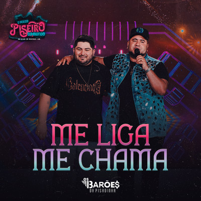 Me Liga, Me Chama (Ao Vivo)/Os Baroes da Pisadinha