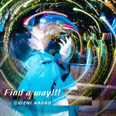 Find a way！！！/長尾ちえみ