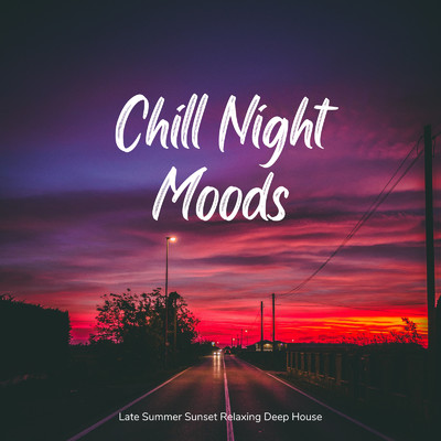 Chill Night Moods - まったり夜を感じながら聴きたいRelaxing Deep House/Cafe lounge resort, Cafe lounge groove & Relaxing Piano Crew