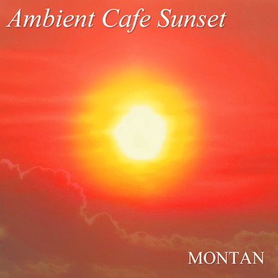 Ambient Cafe Sunset Cafe latte/MONTAN
