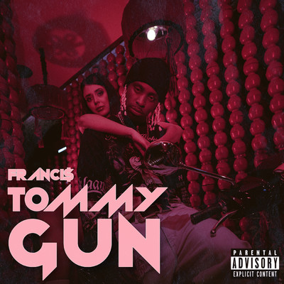 Tommy Gun (Explicit)/Franci$