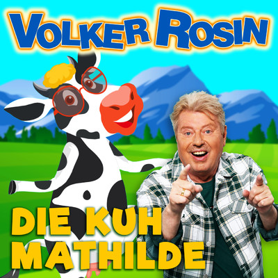 Die Kuh Mathilde (Single Mix)/Volker Rosin