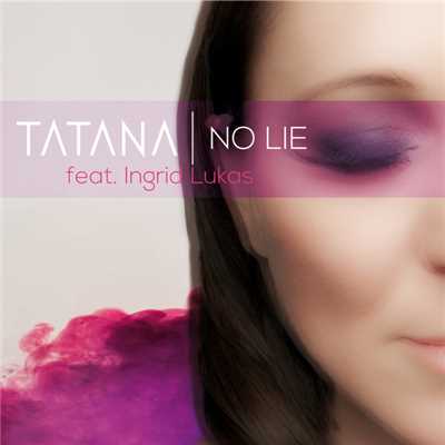No Lie (featuring Ingrid Lukas／Leebo Freeman Remix)/Tatana