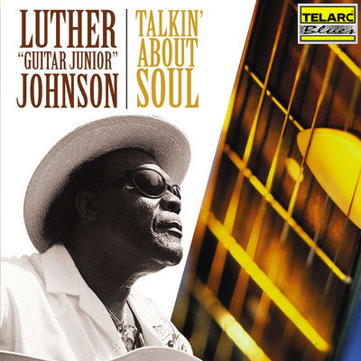 アルバム/Talkin' About Soul/ルーサー“ギター・ジュニア”ジョンソン