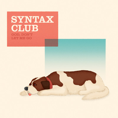 シングル/God, Don't Let Me Go/Syntax Club