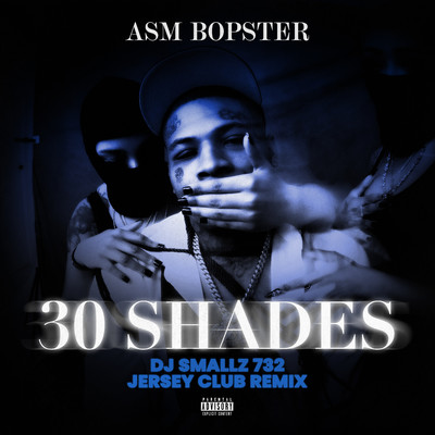 30 Shades (DJ Smallz 732 Jersey Club Remix)/ASM Bopster