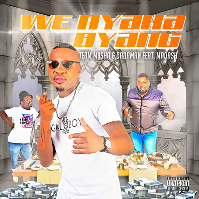 We Nyaka Byang (feat. Madash)/Team Mosha and DJ DadaMan
