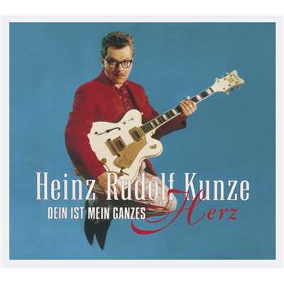 アルバム/Dein ist Mein ganzes Herz [Deluxe Edition]/Heinz Rudolf Kunze