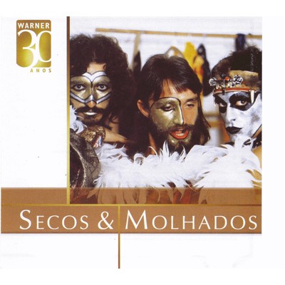 アルバム/Warner 30 Anos/Secos & Molhados