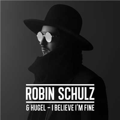 シングル/I Believe I'm Fine/Robin Schulz & HUGEL