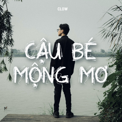 Cau Be Mong Mo/Clow