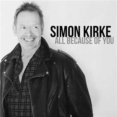 All Because of You/Simon Kirke