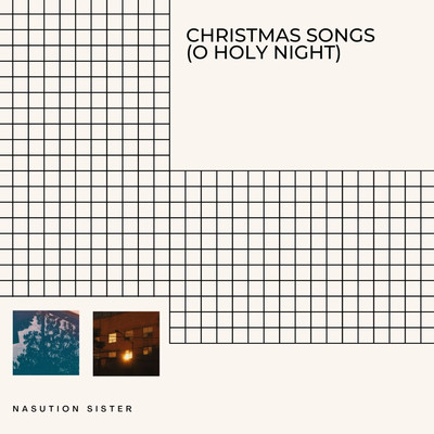 Christmas Songs (O Holy Night)/Nasution Sister