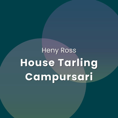 House Tarling Campursari/Heny Ross