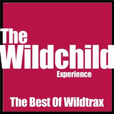 Best of Wildtrax/Wildchild