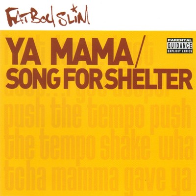 Ya Mama & Song for Shelter/Fatboy Slim