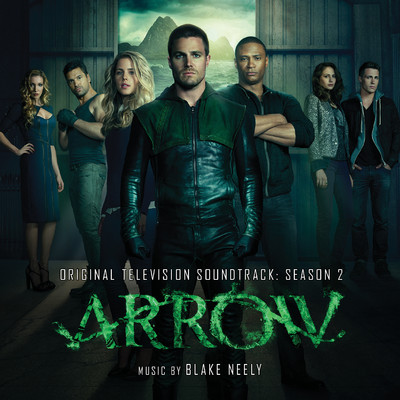 アルバム/Arrow: Season 2 (Original Television Soundtrack)/Blake Neely