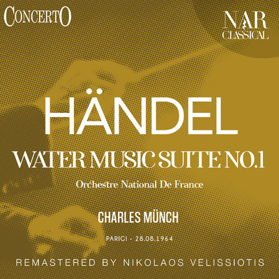 Water Music Suite No. 1 in F Major, HWV 348, IGH 566: I. Allegro/Orchestre National De France