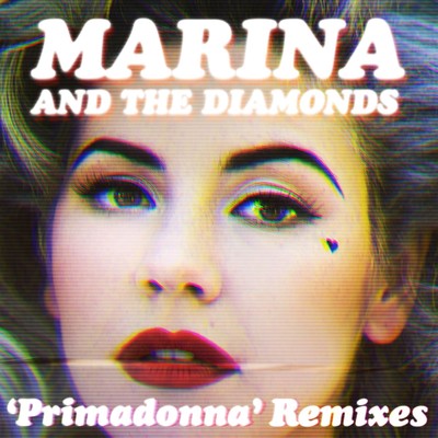 Primadonna Remixes/MARINA