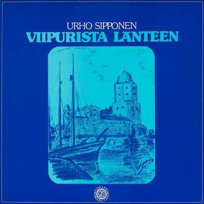 Viipurista lanteen/Urho Sipponen