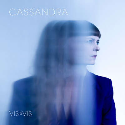 シングル/Cassandra/Vis a Vis