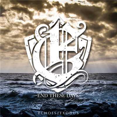 ECHOES ／ EXODUS/END THESE DAYS