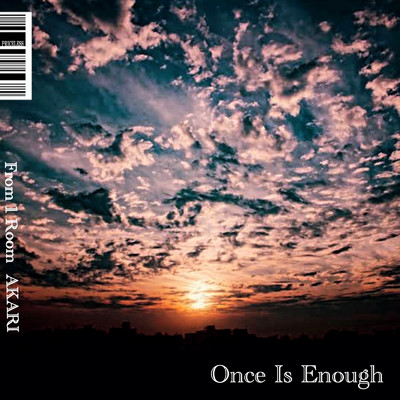 Once Is Enough (feat. AKARI)/From 1 Room