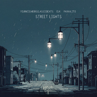 シングル/Street Lights/yourneighborsclassicbeats, Elk & Paxkalito