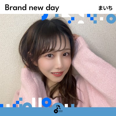 Brand new day/まいち