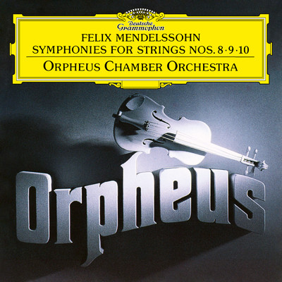 シングル/Mendelssohn: 弦楽のための交響曲(シンフォニア)第10番 ロ短調/オルフェウス室内管弦楽団