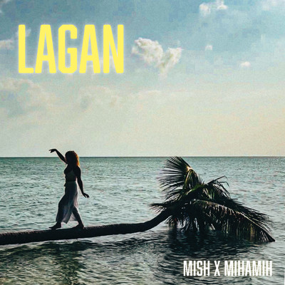 Lagan/MISH／MihaMih