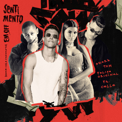 Sentimento Em Off (Quem Cala Consenta) (featuring Celle)/Shark／DJ Tom／Felipe Original