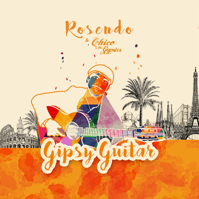 Gipsy Guitar/Rosendo／チコ&ザ・ジプシーズ