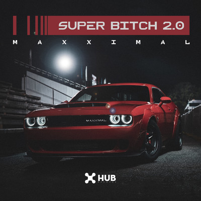 Super Bitch 2.0 (Explicit)/Maxximal